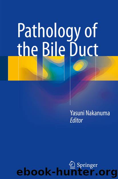 Pathology of the Bile Duct by Yasuni Nakanuma
