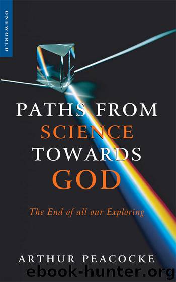 Paths From Science Towards God by Arthur Peacocke