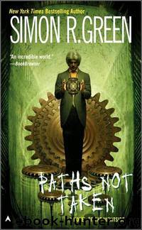 Paths Not Taken (Nightside, Book 5) by Simon R. Green