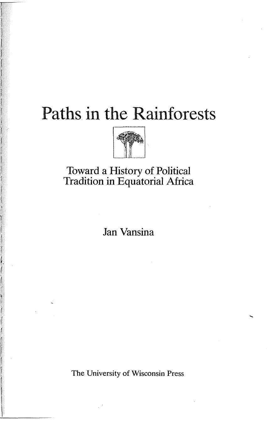 Paths in the Rainforests: Toward a History of Political Tradition in Equatorial Africa by Jan M. Vansina