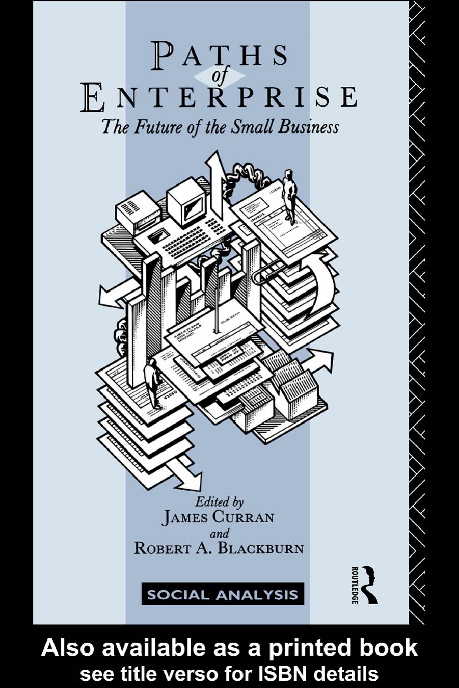 Paths of Enterprise: The Future of Small Business by Robert A. Blackburn James Curran