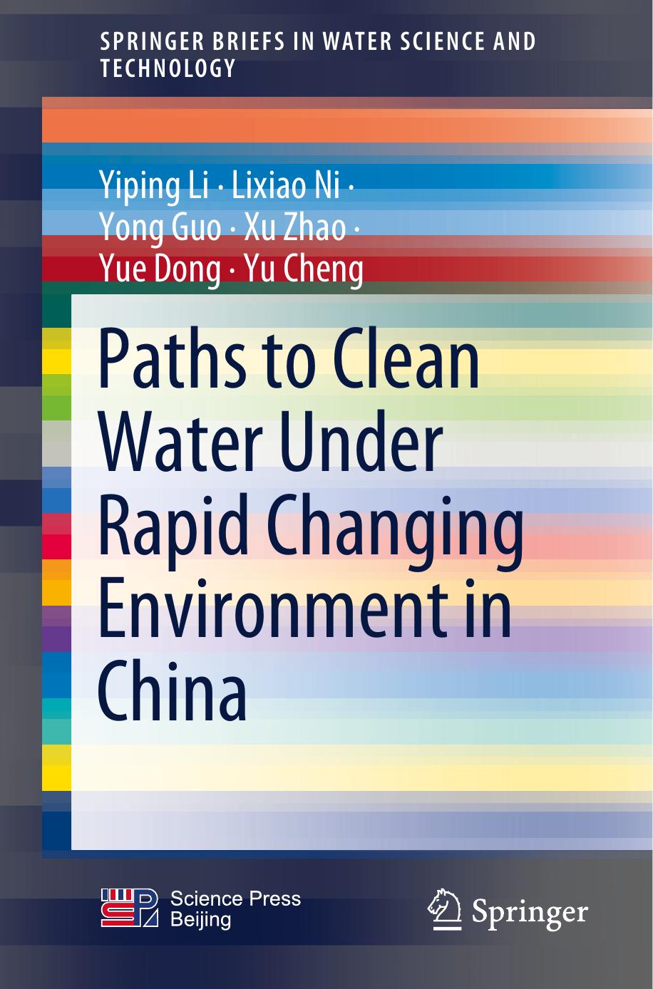 Paths to Clean Water Under Rapid Changing Environment in China by Yiping Li Lixiao Ni Yong Guo Xu Zhao Yue Dong Yu Cheng