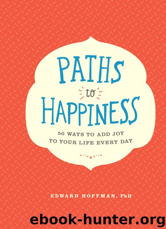 Paths to Happiness by Edward Hoffman