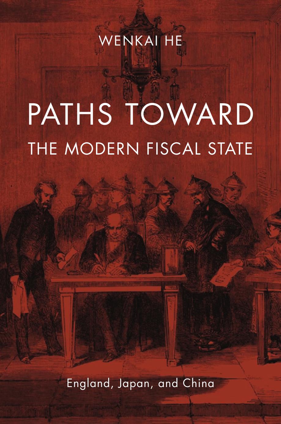Paths toward the Modern Fiscal State: England, Japan, and China by Unknow
