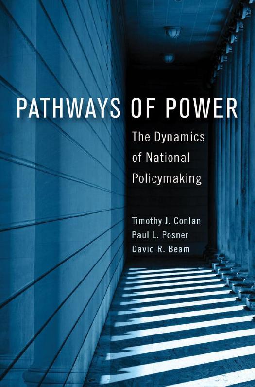 Pathways of Power: The Dynamics of National Policymaking (American Governance and Public Policy series) by Timothy J. Conlan Paul L. Posner David R. Beam