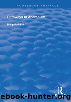Pathways to Anarchism by Philip Edwards