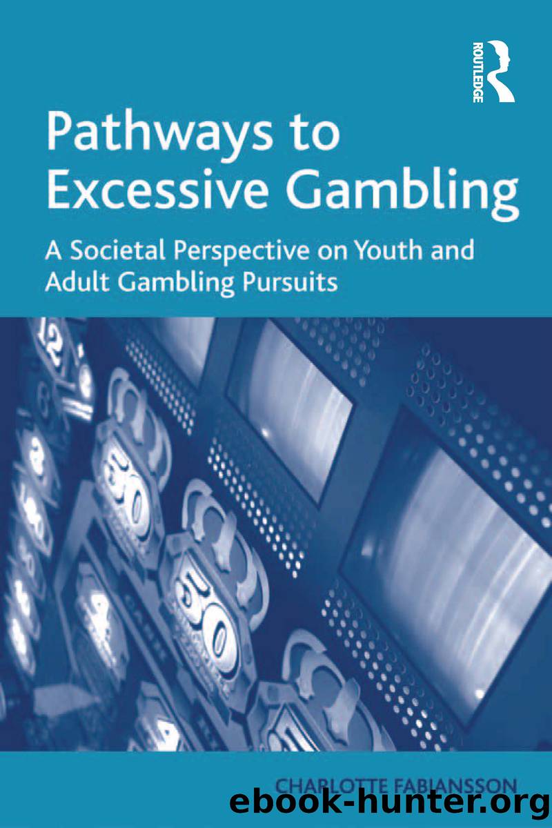 Pathways to Excessive Gambling by Fabiansson Charlotte;