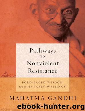 Pathways to Nonviolent Resistance by Mohandas Karamchand Gandhi