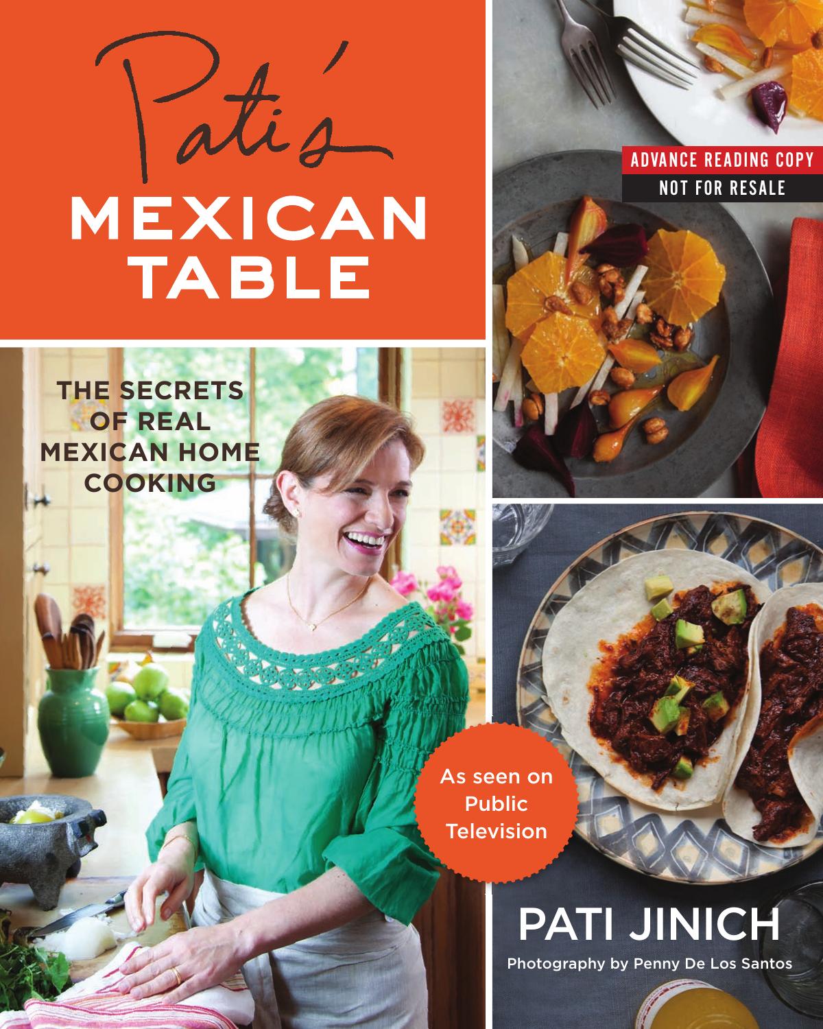Pati's Mexican Table: The Secrets of Real Mexican Home Cooking by Pati Jinich