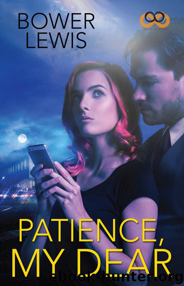 Patience, My Dear by Bower Lewis