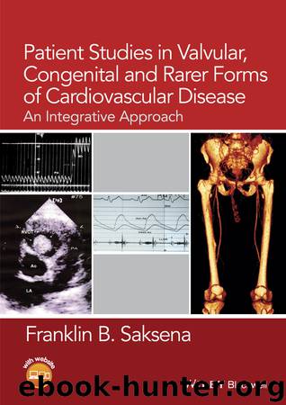Patient Studies in Valvular, Congenital and Rarer Forms of Cardiovascular Disease by Franklin B. Saksena