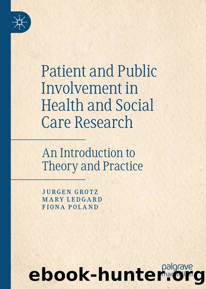 Patient and Public Involvement in Health and Social Care Research by Jurgen Grotz & Mary Ledgard & Fiona Poland