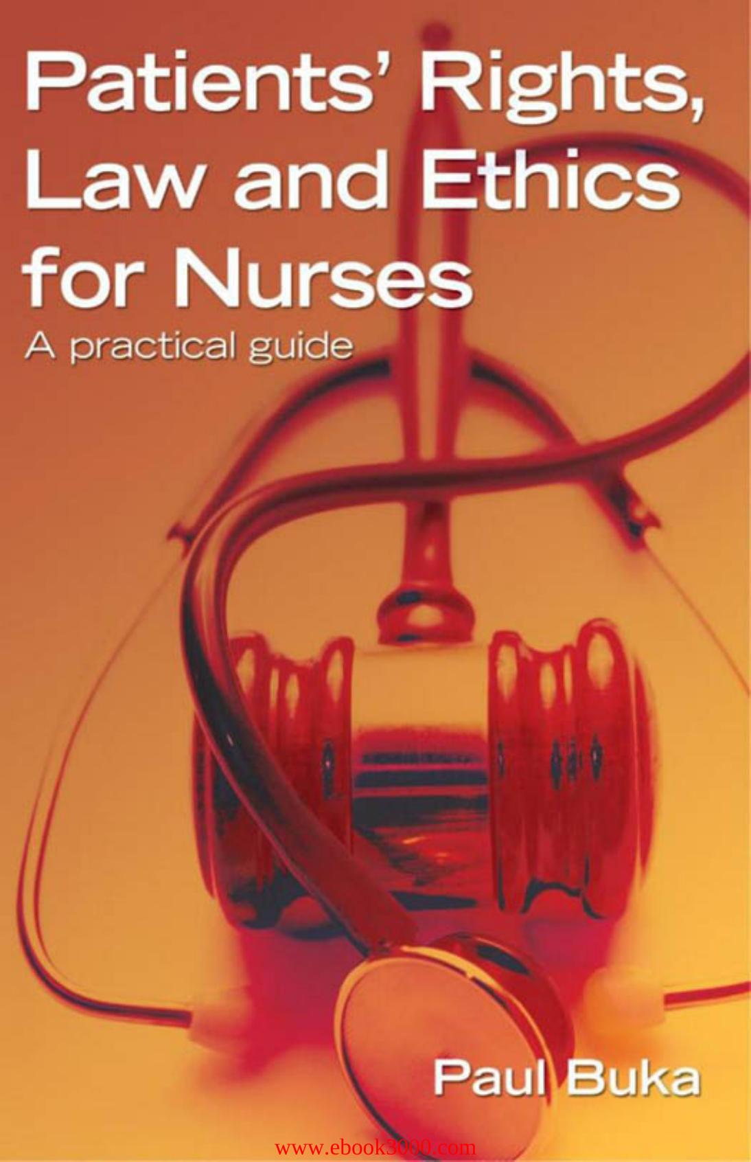 Patients' Rights, Law and Ethics for Nurses: A practical guide by Paul Buka by Unknow