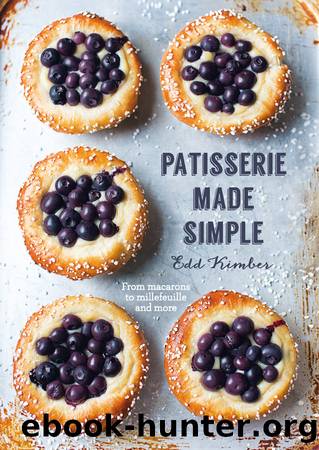 Patisserie Made Simple by Edd Kimber