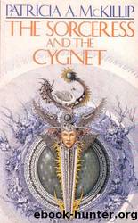 Patricia A. McKillip - Cygnet 01 by The Sorceress;the Cygnet