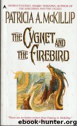 Patricia A. McKillip - Cygnet 02 by The Cygnet;the Firebird