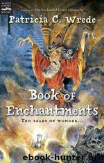 Patricia C. Wrede by Book of Enchantments
