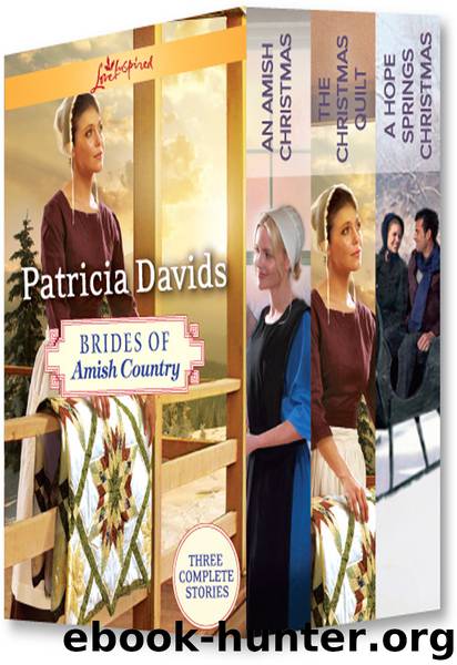 Patricia Davids Christmas Brides of Amish Country: An Amish Christmas\The Christmas Quilt\A Hope Springs Christmas by Patricia Davids