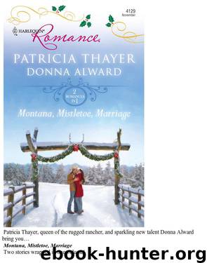 Patricia Thayer, Donna Alward by Montana Mistletoe Marriage