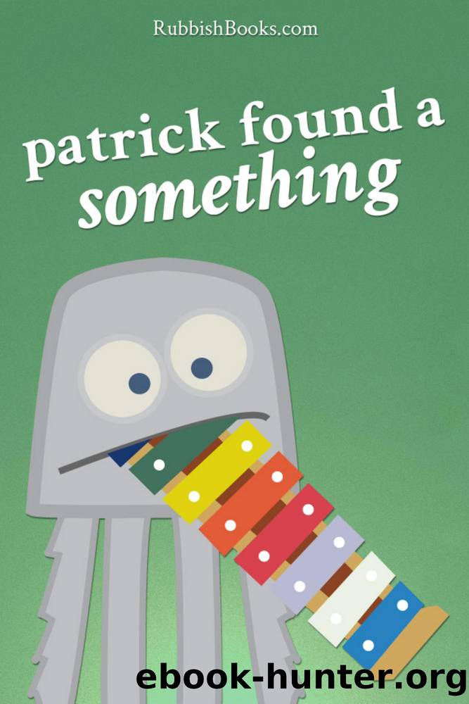 Patrick Found a Something by Unknown