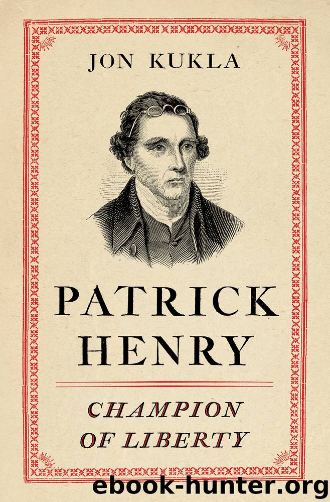 Patrick Henry by Jon Kukla