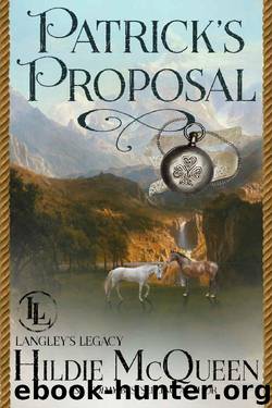 Patrick's Proposal (The Langley Legacy Book 2) by Hildie McQueen & The Langley Legacy & Sylvia McDaniel & Kathy Shaw