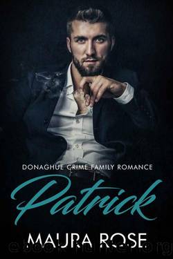 PatrickAn Irish Mafia Romance Novella by Maura Rose