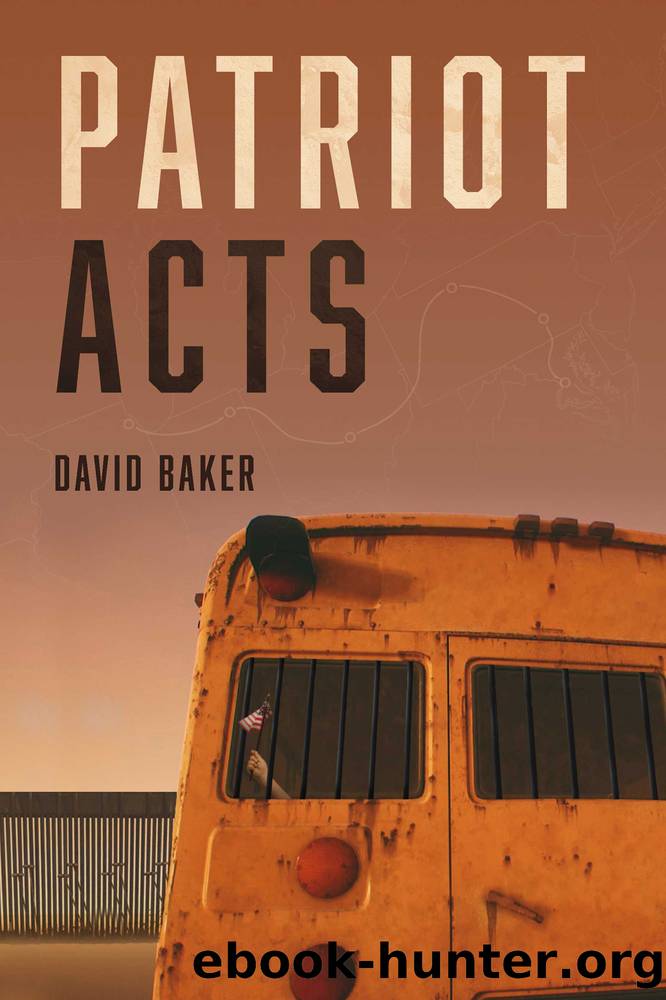 Patriot Acts by David Baker