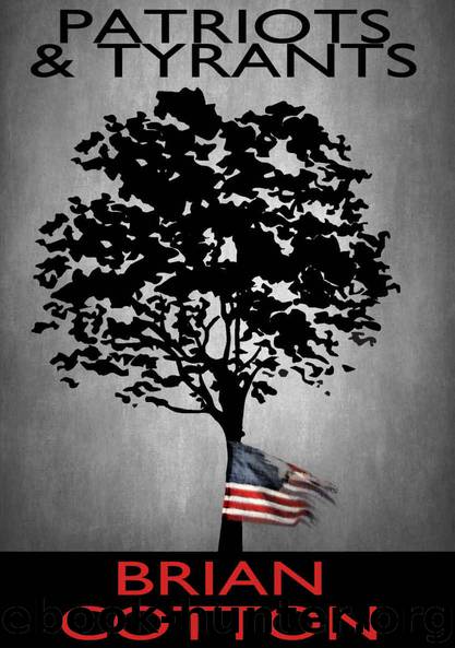 Patriots & Tyrants (Rebels & Lies Trilogy Book 2) by Cotton Brian