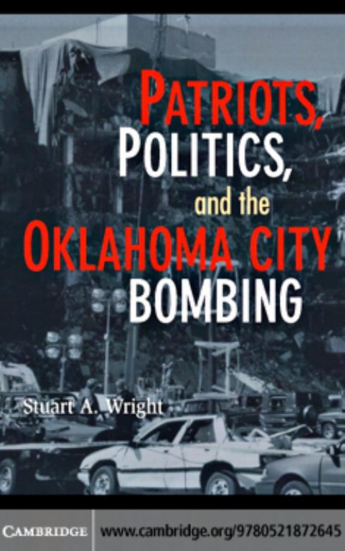 Patriots, Politics, and the Oklahoma City Bombing by Stuart A. Wright