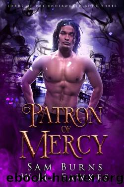 Patron of Mercy (Lords of the Underworld Book 3) by Sam Burns & W.M. Fawkes