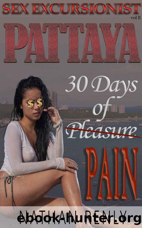 Pattaya: 30 Days of Pain (Sex Excursionist Book 2) by Renly Nathan