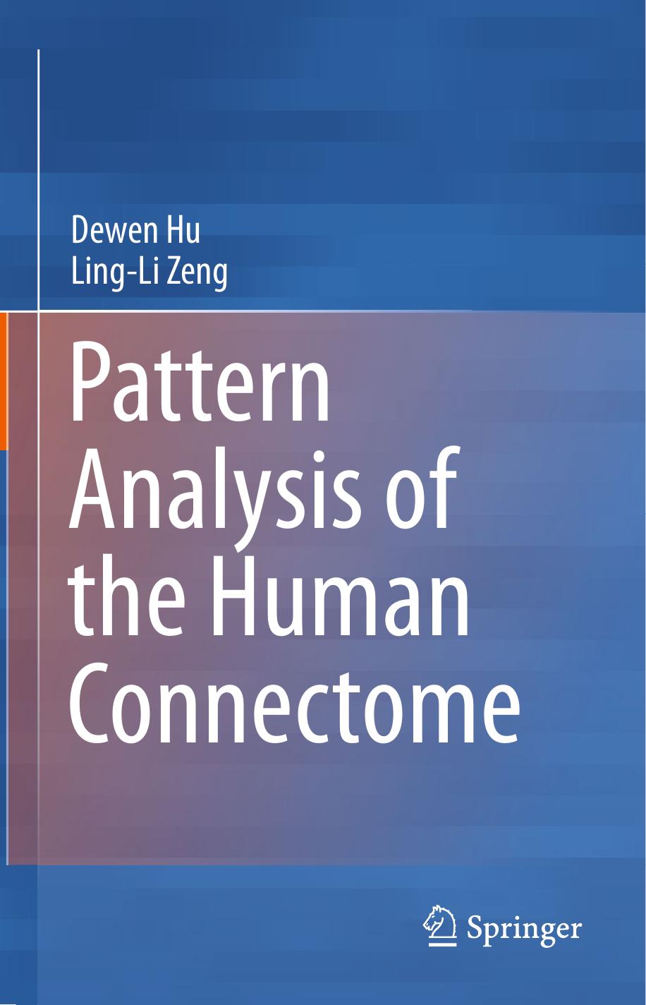 Pattern Analysis of the Human Connectome by Dewen Hu Ling-Li Zeng