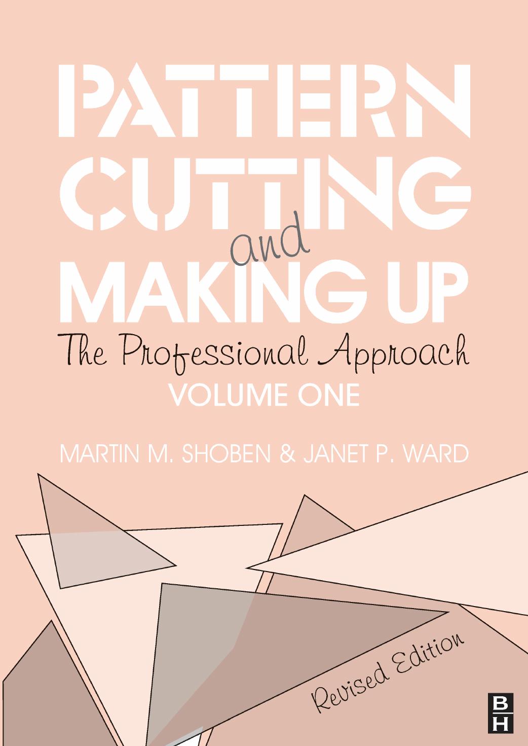 Pattern Cutting and Making Up: The Professional Approach by Martin Shoben Janet Ward