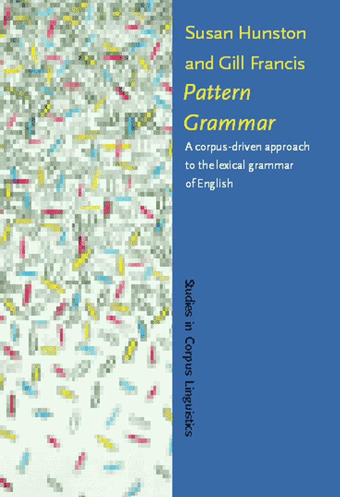 Pattern Grammer: A Corpus-Driven Approach to the Lexical Grammer of English by Unknow