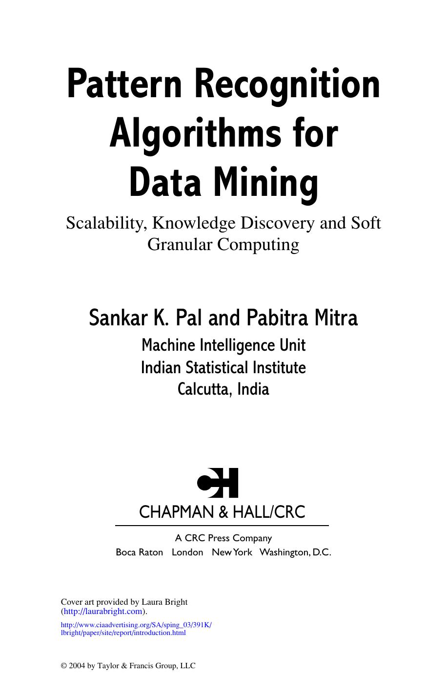 Pattern Recognition Algorithms for Data Mining: Scalability, Knowledge Discovery, and Soft Granular Computing by Sankar K. Pal
