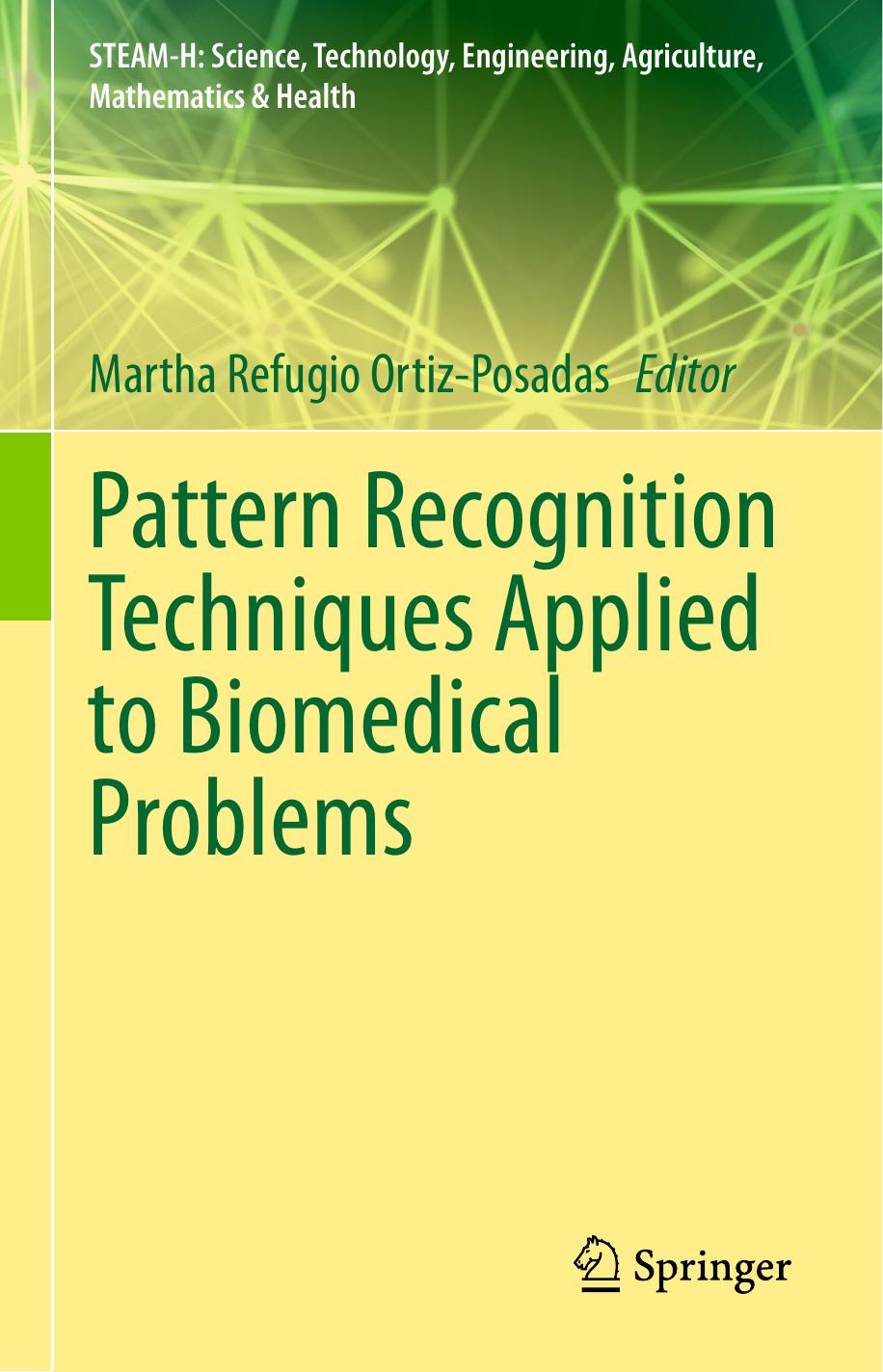 Pattern Recognition Techniques Applied to Biomedical Problems by Martha Refugio Ortiz-posadas (editor)