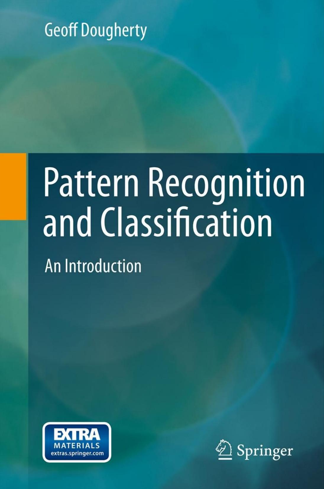Pattern Recognition and Classification : an Introduction by Geoff Dougherty