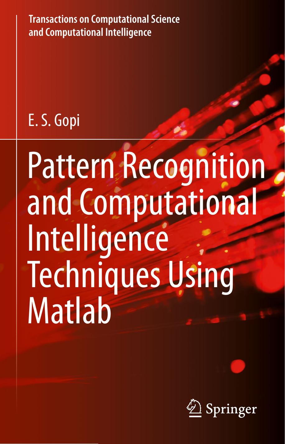 Pattern Recognition and Computational Intelligence Techniques Using Matlab by E. S. Gopi