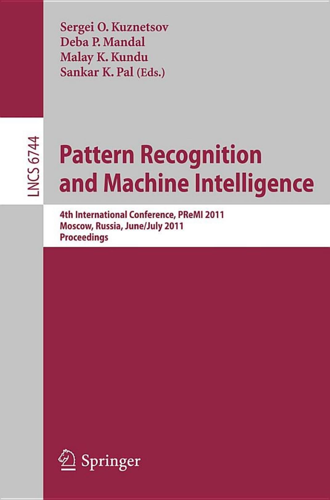 Pattern Recognition and Machine Intelligence: 4th International Conference, PReMI 2011, Moscow, Russia, June 27 - July 1, 2011. Proceedings by unknow