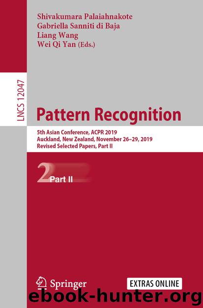 Pattern Recognition by Shivakumara Palaiahnakote & Gabriella Sanniti di Baja & Liang Wang & Wei Qi Yan