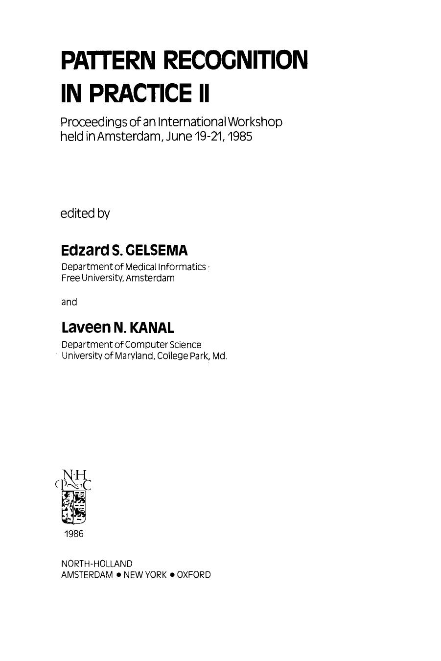 Pattern Recognition in Practice by L.N. Kanal and E.S. Gelsema (Eds.)