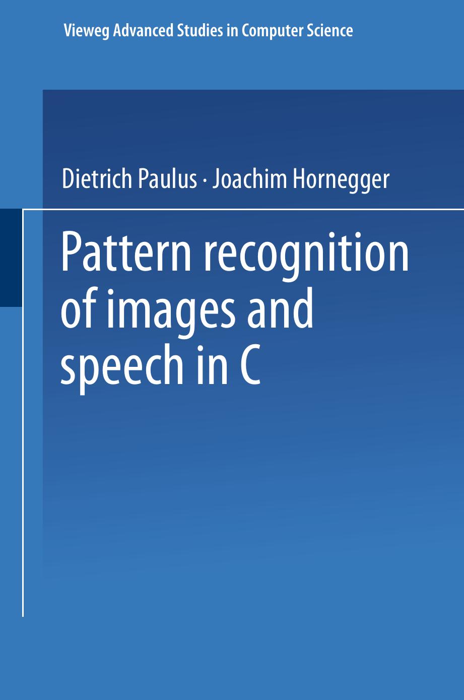 Pattern Recognition of Images and Speech in C++ by Dietrich Paulus