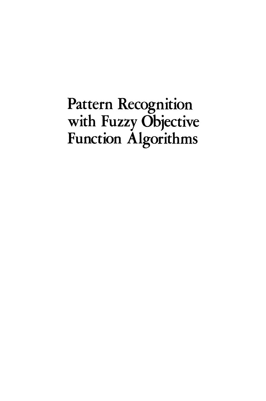 Pattern Recognition with Fuzzy Objective Function Algorithms by James C. Bezdek (auth.)