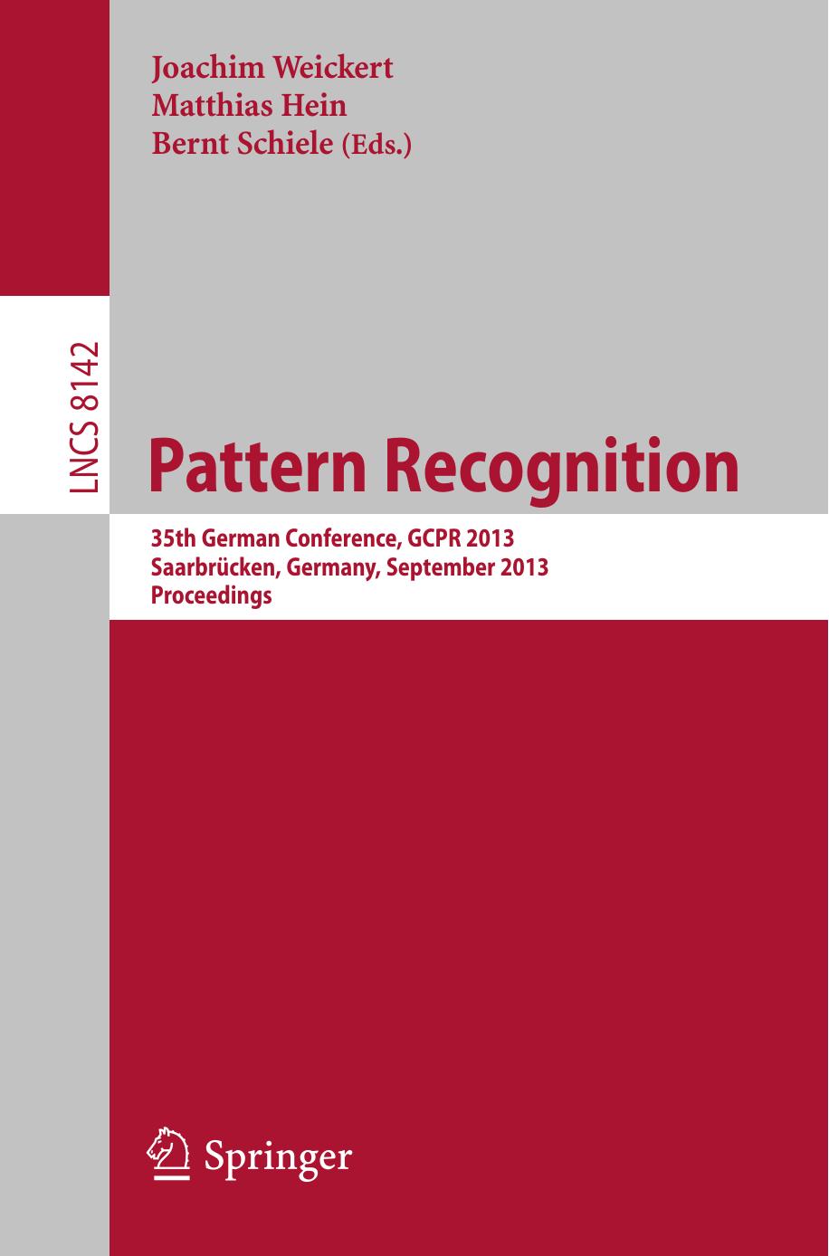 Pattern Recognition: 35th German Conference, GCPR 2013, SaarbrÃ¼cken, Germany, September 3-6, 2013. Proceedings by Sven Wanner Bastian Goldluecke (auth.) Joachim Weickert Matthias Hein Bernt Schiele (eds.)