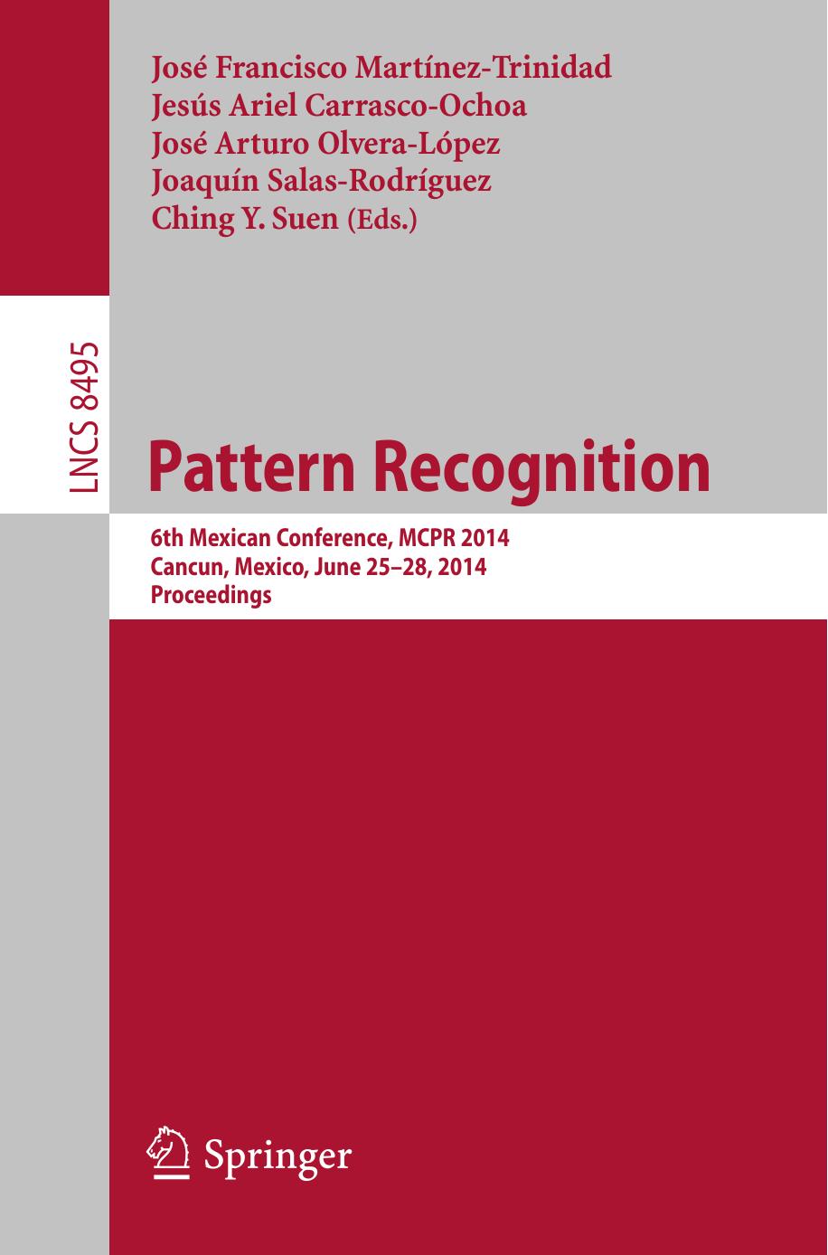Pattern Recognition: 6th Mexican Conference, MCPR 2014, Cancun, Mexico, June 25-28, 2014. Proceedings by unknow