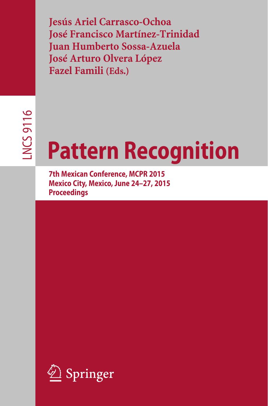 Pattern Recognition: 7th Mexican Conference, MCPR 2015, Mexico City, Mexico, June 24-27, 2015, Proceedings by unknow