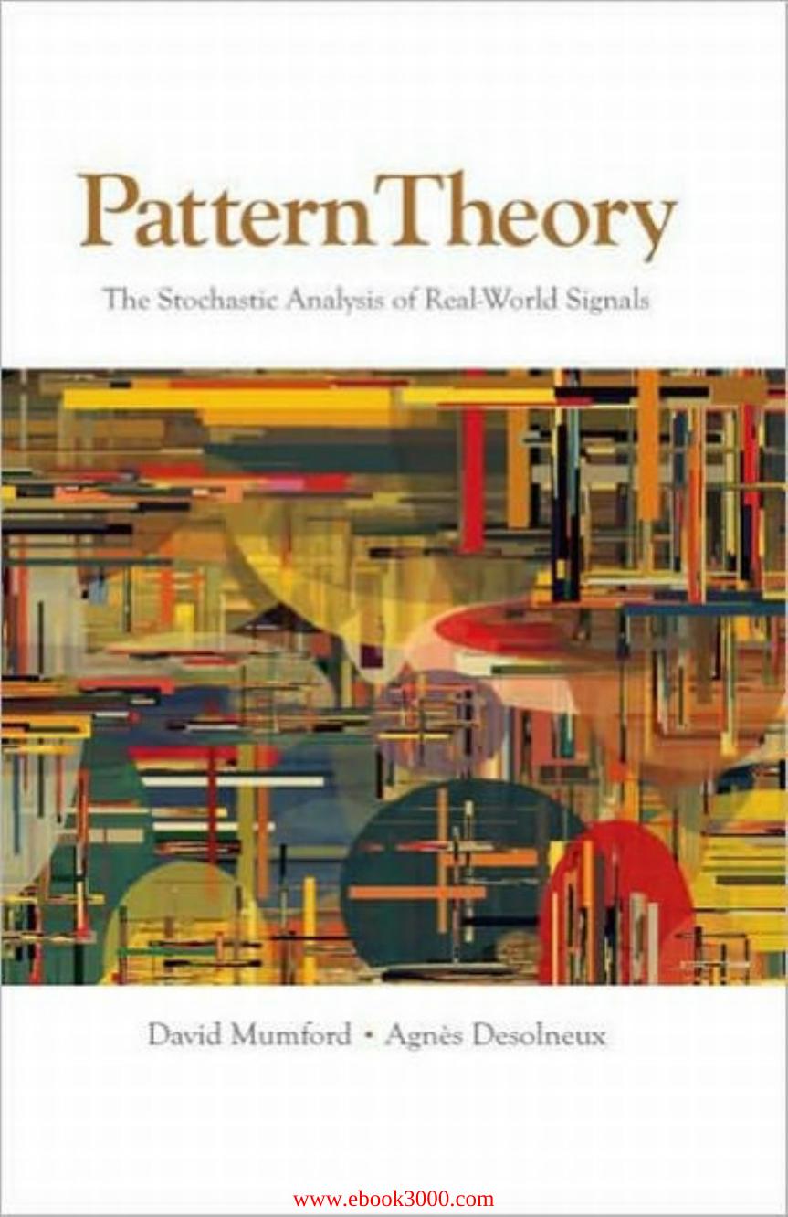 Pattern Theory: The Stochastic Analysis of Real-World Signals by Unknow
