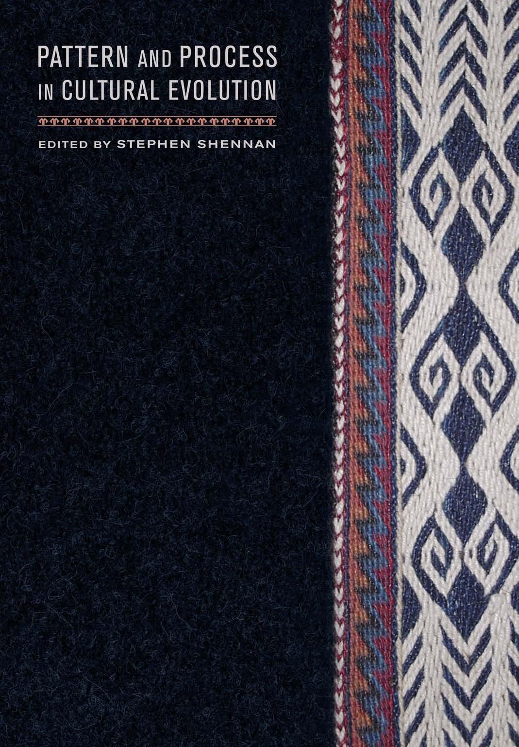 Pattern and Process in Cultural Evolution (Origins of Human Behavior and Culture, 2) by Stephen Shennan