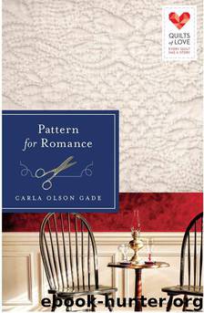 Pattern for Romance: Quilts of Love Series by Carla J Gade